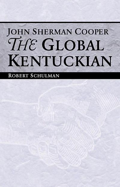 John Sherman Cooper: The Global Kentuckian