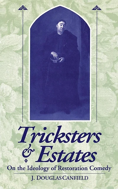 Tricksters and Estates: On the Ideology of Restoration Comedy