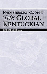 John Sherman Cooper: The Global Kentuckian