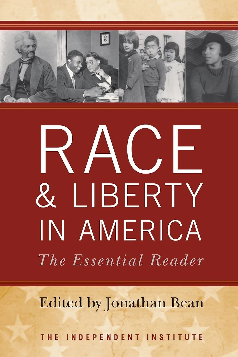 Race and Liberty America: The Essential Reader