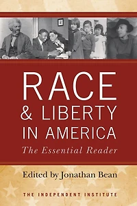 Race and Liberty America: The Essential Reader