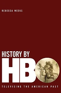 History by HBO: Televising the American Past