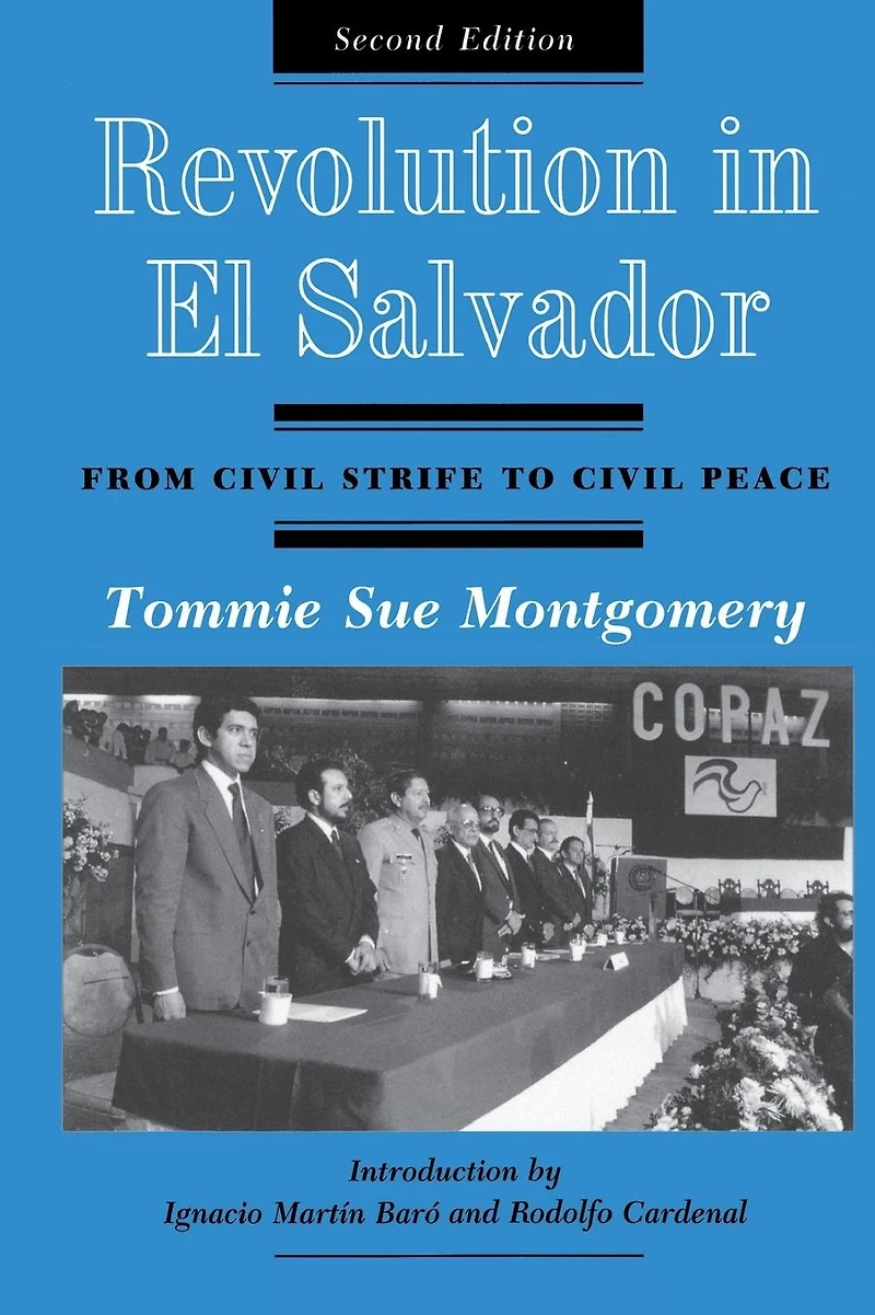Revolution El Salvador: From Civil Strife To Peace, Second Edition