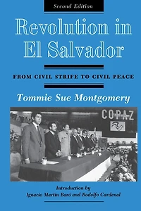 Revolution El Salvador: From Civil Strife To Peace, Second Edition