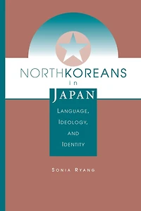 North Koreans Japan: Language, Ideology, And Identity