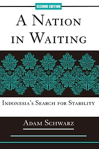 A Nation Waiting: Indonesia's Search For Stability