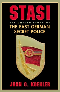 Stasi: The Untold Story Of East German Secret Police