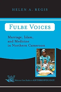 Fulbe Voices: Marriage, Islam, and Medicine Northern Cameroon