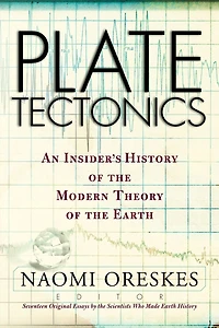 Plate Tectonics: An Insider's History Of The Modern Theory Earth