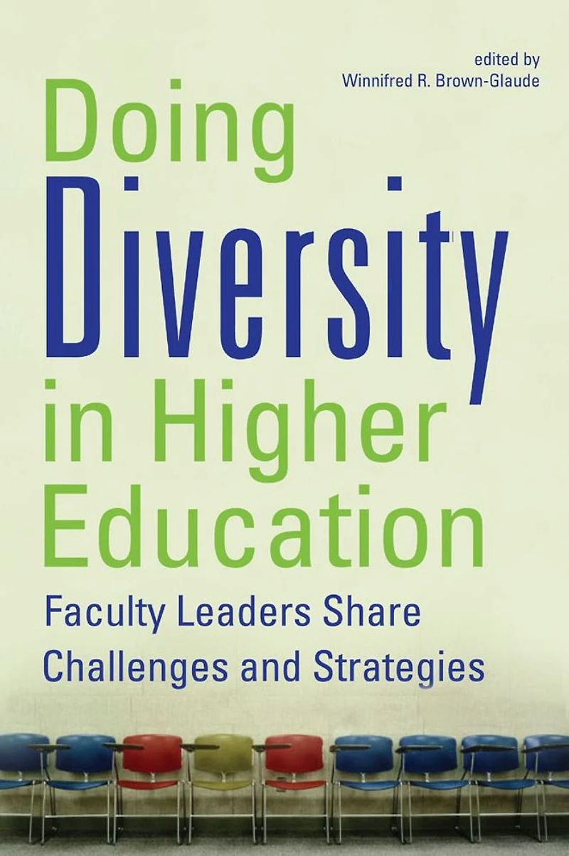 Doing Diversity Higher Education: Faculty Leaders Share Challenges and Strategies