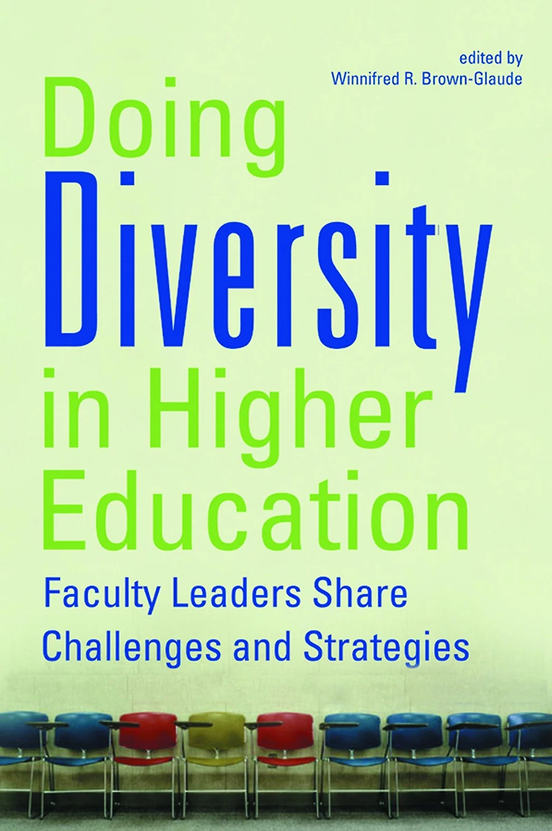 Doing Diversity Higher Education: Faculty Leaders Share Challenges and Strategies