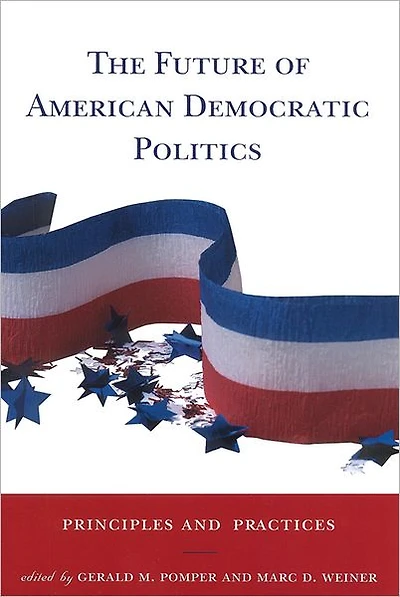 The Future of American Democratic Politics: Principles and Practices