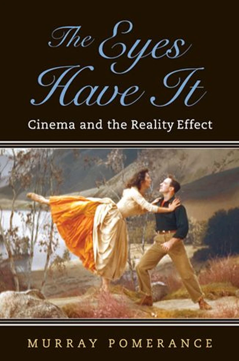 the Eyes Have It: Cinema and Reality Effect