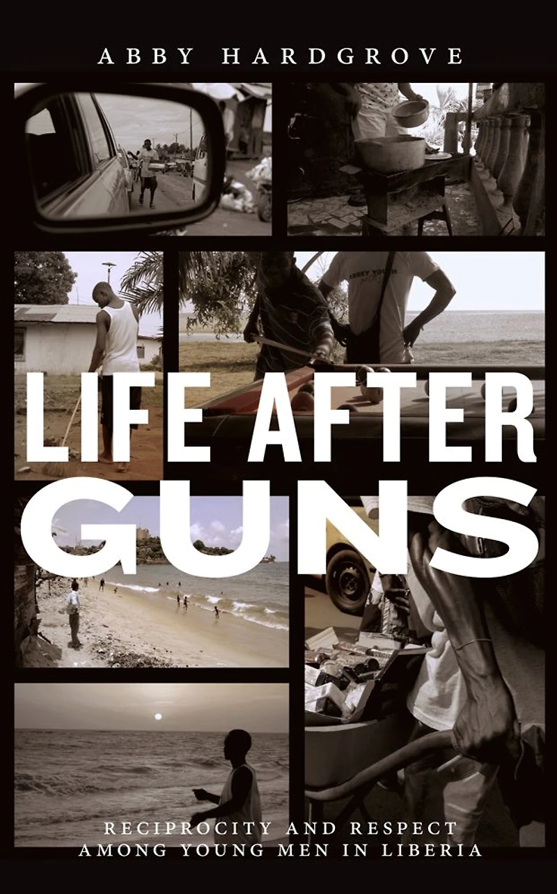 Life after Guns: Reciprocity and Respect among Young Men Liberia