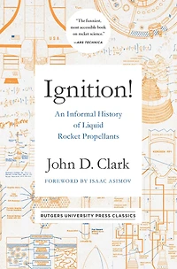 Ignition!: An Informal History of Liquid Rocket Propellants