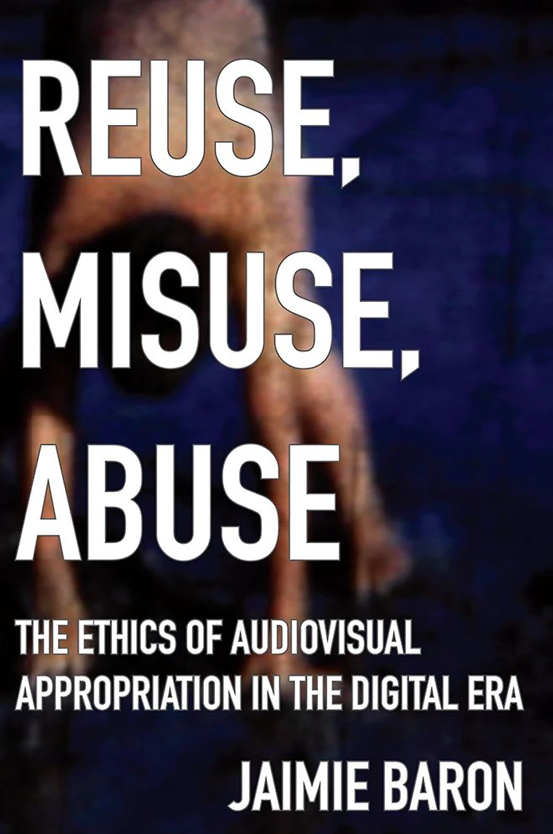 Reuse, Misuse, Abuse: the Ethics of Audiovisual Appropriation Digital Era