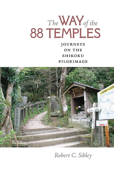 the Way of 88 Temples: Journeys on Shikoku Pilgrimage