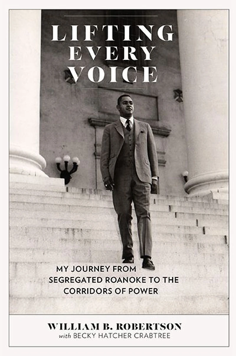 Lifting Every Voice: My Journey from Segregated Roanoke to the Corridors of Power