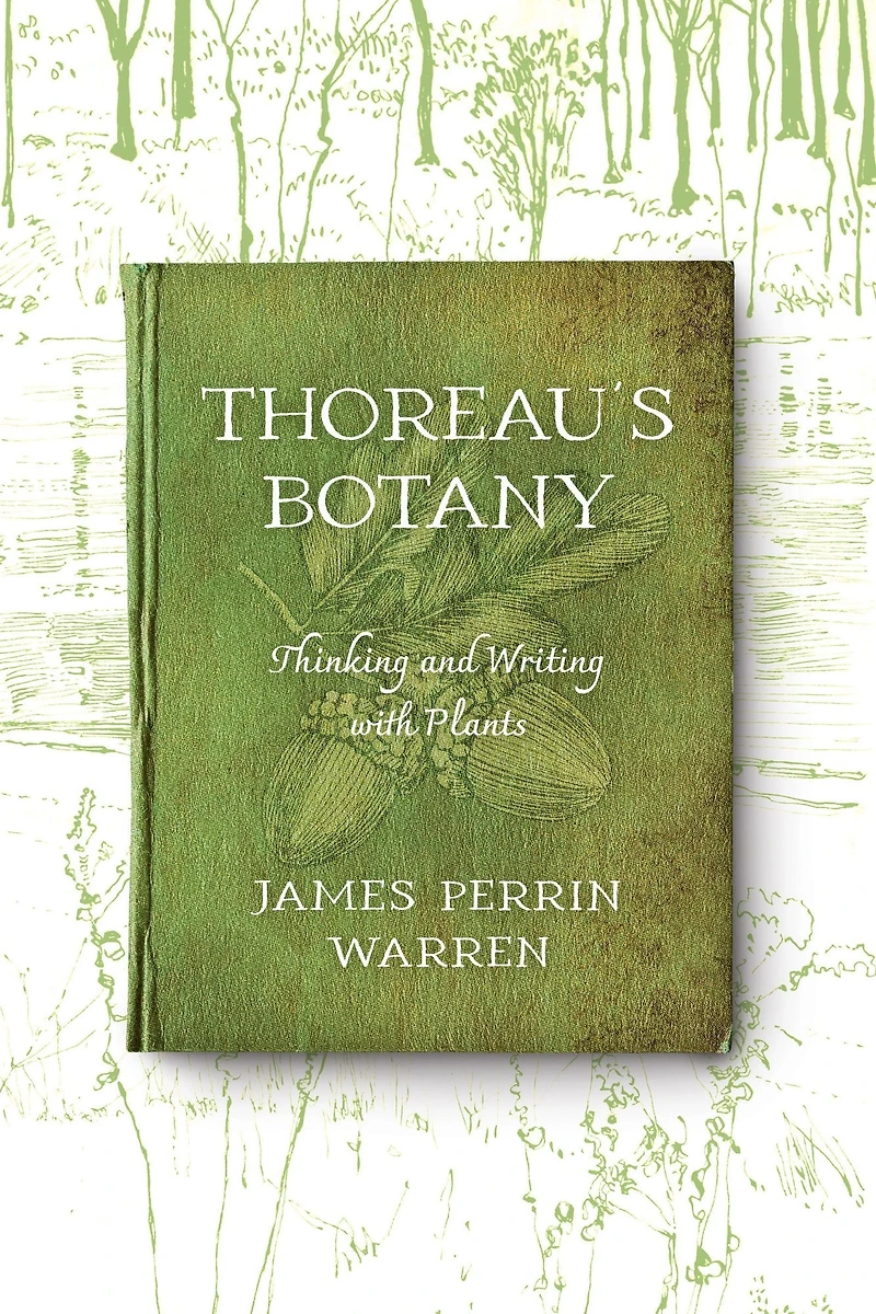 Thoreau's Botany: Thinking and Writing with Plants
