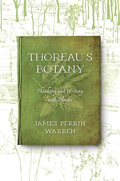 Thoreau's Botany: Thinking and Writing with Plants