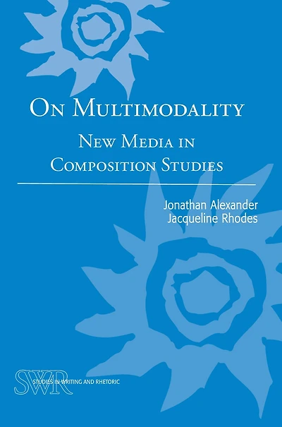 On Multimodality: New Media Composition Studies