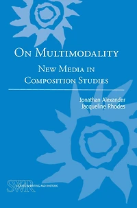 On Multimodality: New Media Composition Studies