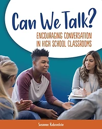 Can We Talk?: Encouraging Conversation High School Classrooms
