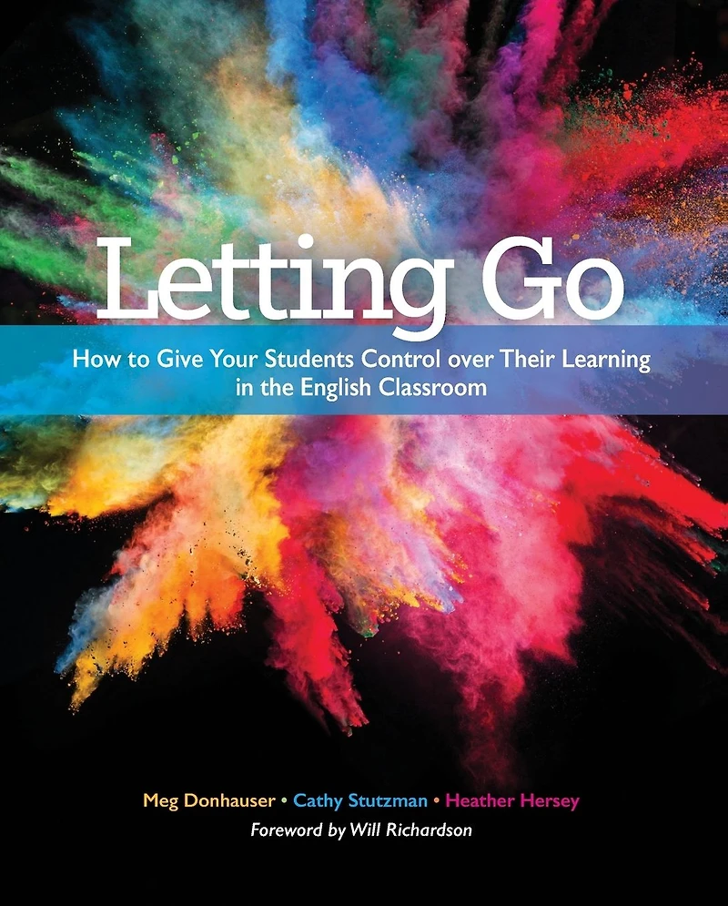 Letting Go: How to Give Your Students Control over Their Learning the English Classroom