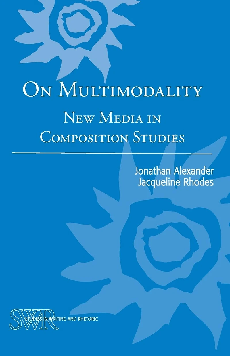 On Multimodality: New Media Composition Studies