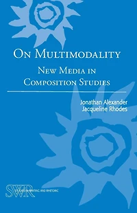 On Multimodality: New Media Composition Studies