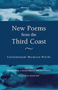 New Poems from the Third Coast: Contemporary Michigan Poetry
