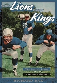 When Lions Were Kings: the Detroit and Fabulous Fifties