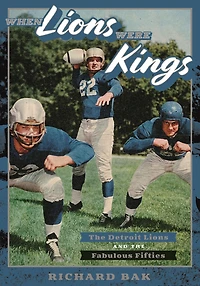 When Lions Were Kings: the Detroit and Fabulous Fifties