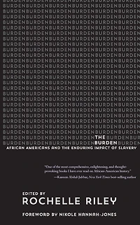 the Burden: African Americans and Enduring Impact of Slavery