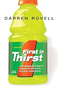 First Thirst: How Gatorade Turned the Science of Sweat Into a Cultural Phenomenon