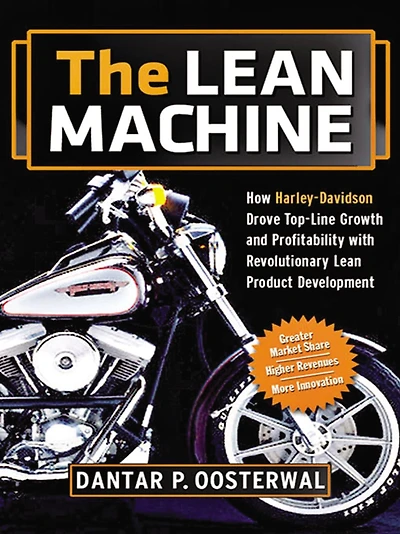 The Lean Machine: How Harley-Davidson Drove Top-Line Growth and Profitability with Revolutionary Product Development