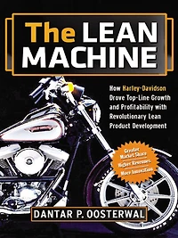 The Lean Machine: How Harley-Davidson Drove Top-Line Growth and Profitability with Revolutionary Product Development