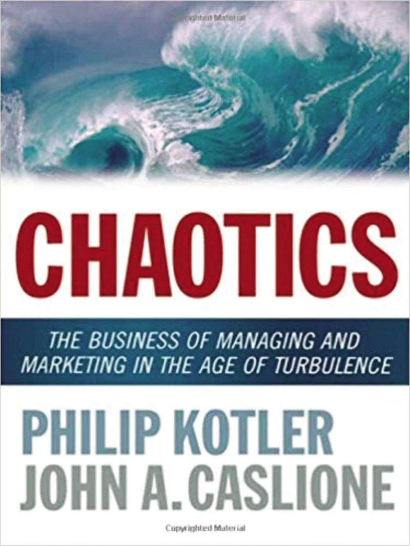 Chaotics: the Business of Managing and Marketing Age Turbulence