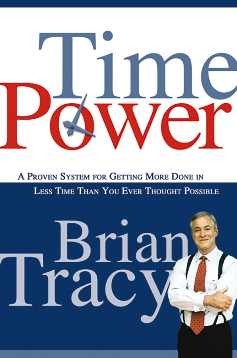 Time Power: A Proven System for Getting More Done Less Than You Ever Thought Possible