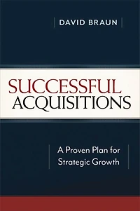 Successful Acquisitions: A Proven Plan for Strategic Growth