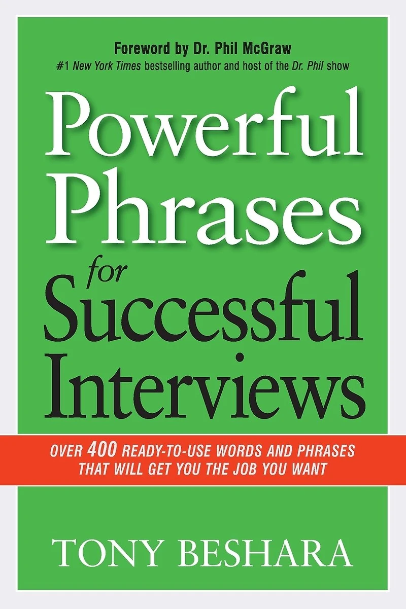 Powerful Phrases for Successful Interviews: Over 400 Ready-to-Use Words and That Will Get You the Job Want