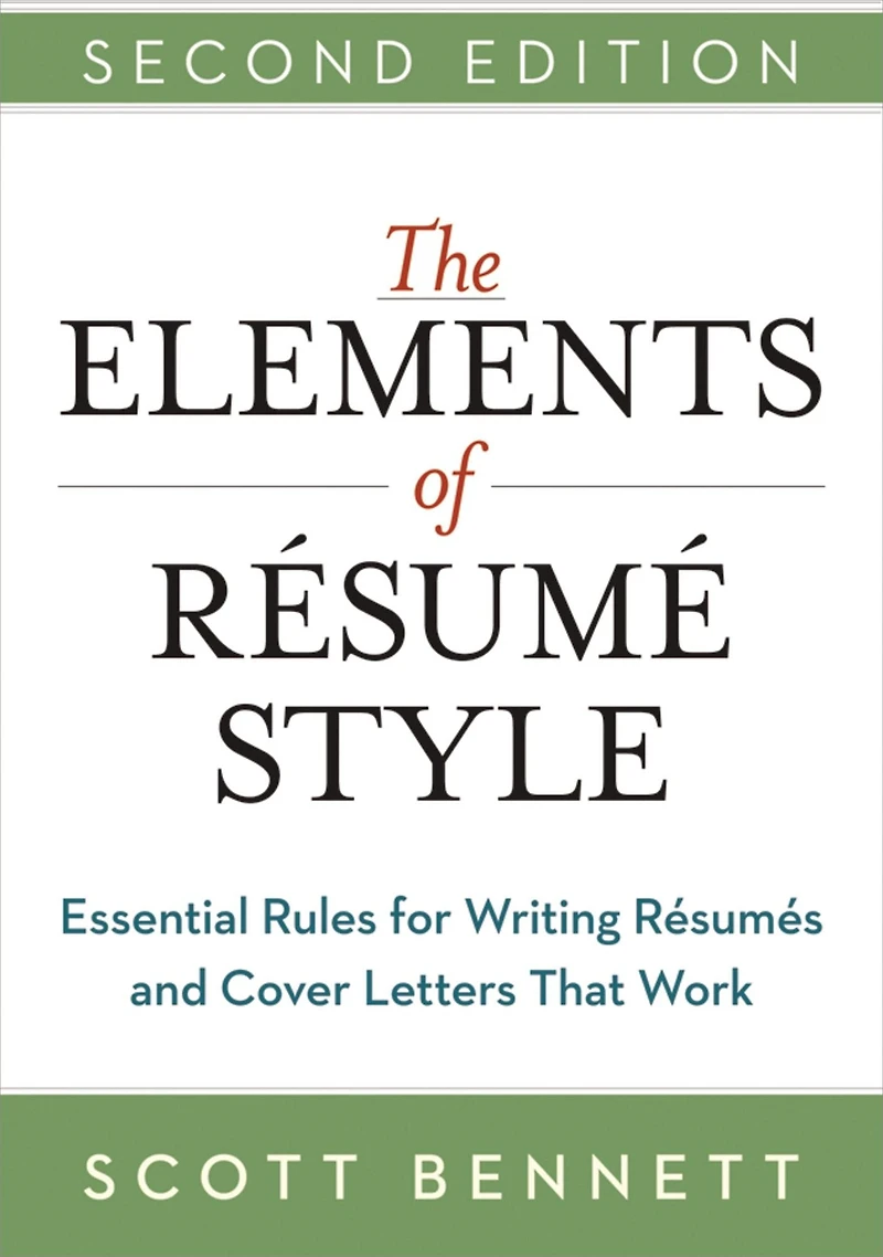 The Elements of Resume Style: Essential Rules for Writing Resumes and Cover Letters That Work