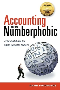 Accounting for the Numberphobic: A Survival Guide Small Business Owners