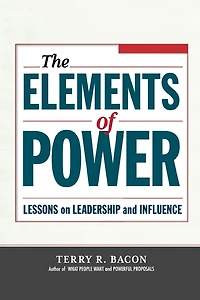 The Elements of Power: Lessons on Leadership and Influence