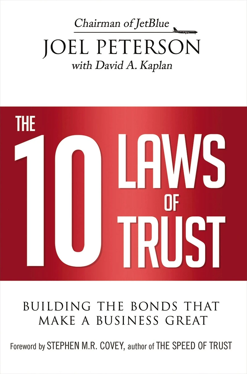 the 10 Laws of Trust: Building Bonds That Make a Business Great