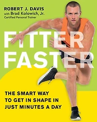 Fitter Faster: The Smart Way to Get Shape Just Minutes a Day