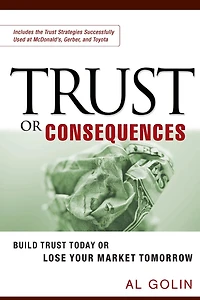 Trust or Consequences: Build Today Lose Your Market Tomorrow