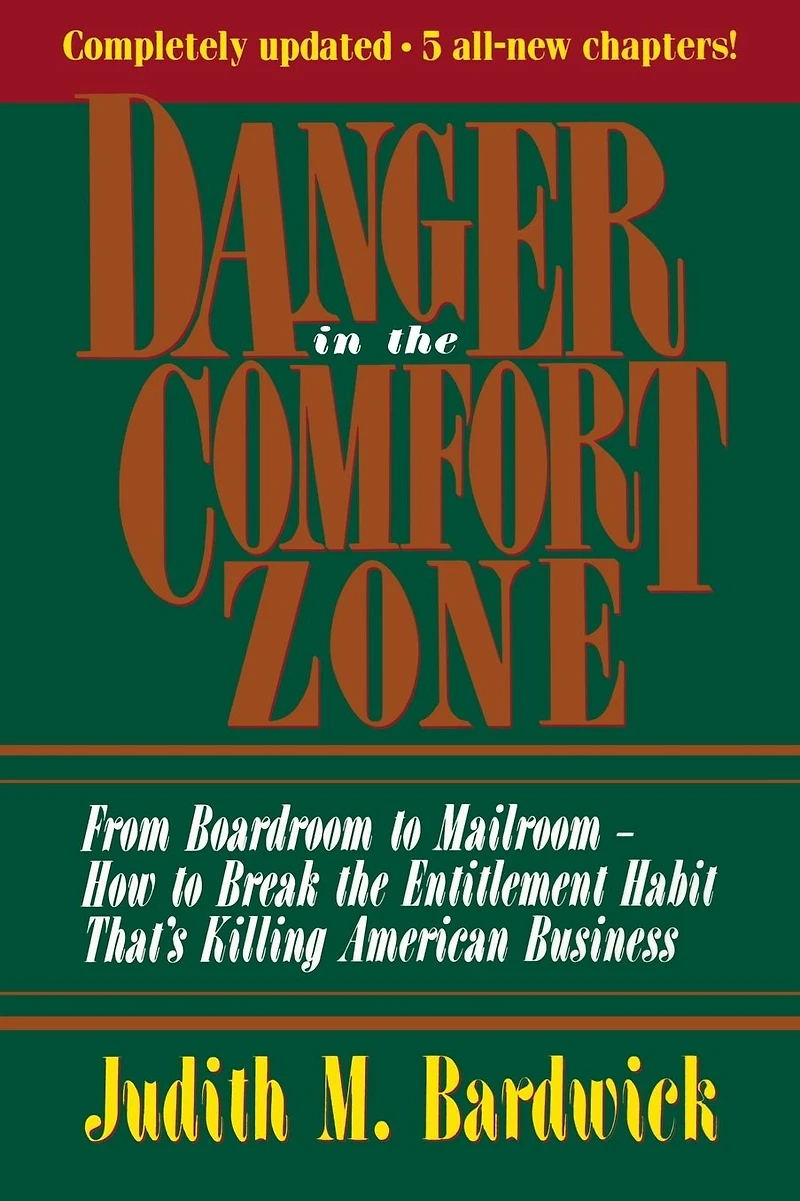 Danger the Comfort Zone: From Boardroom to Mailroom -- How Break Entitlement Habit That's Killing American Business