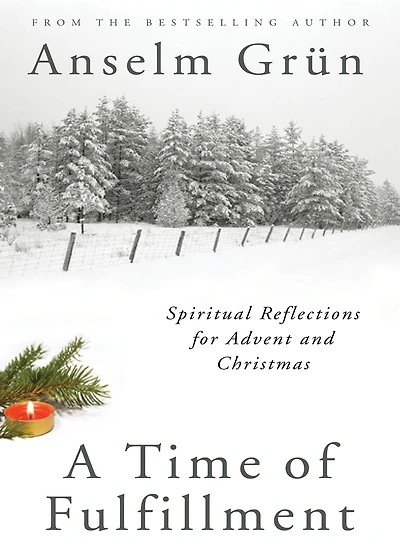 A Time of Fulfillment: Spiritual Reflections for Advent and Christmas