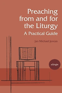Preaching from and for the Liturgy: A Practical Guide